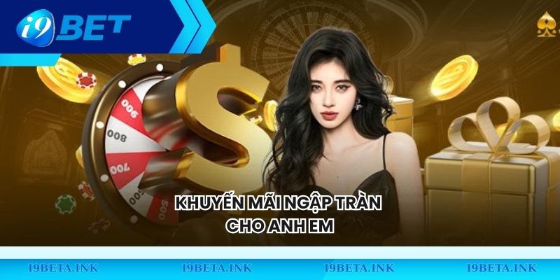 Khuyến mãi ngập tràn cho anh em