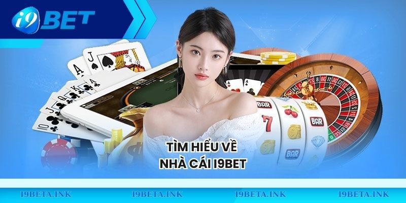 Tìm hiểu về nhà cái I9BET